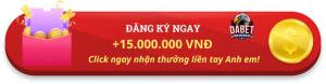 Đăng Ký Ngay Nhận 15.000.000 VNĐ